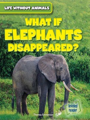cover image of What If Elephants Disappeared?